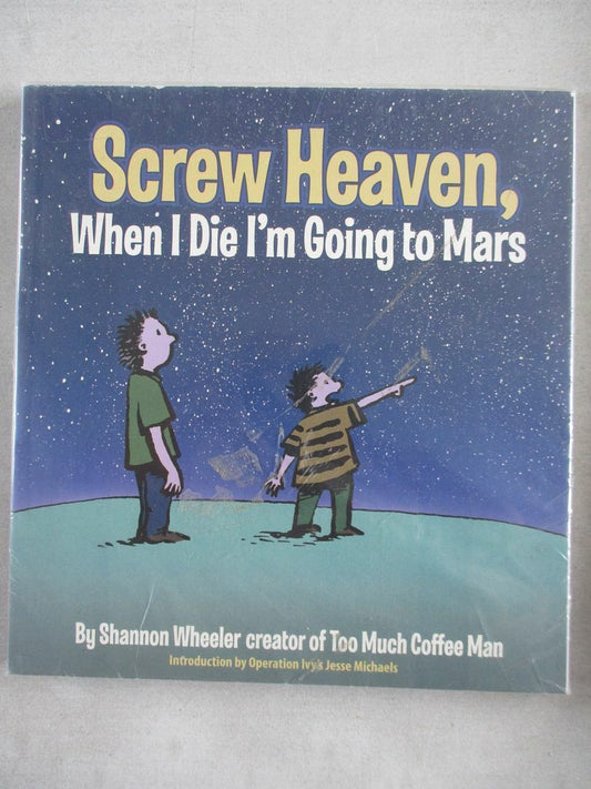 Screw Heaven - When I Die I'm Going to Mars - Paperback